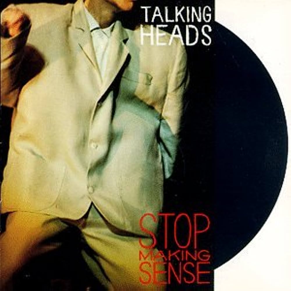 Stop Making Sense (Music From A Film By Jonathan Demme And Talking Heads)
