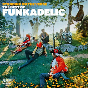 Funkadelic – Standing On The Verge (The Best Of Funkadelic)