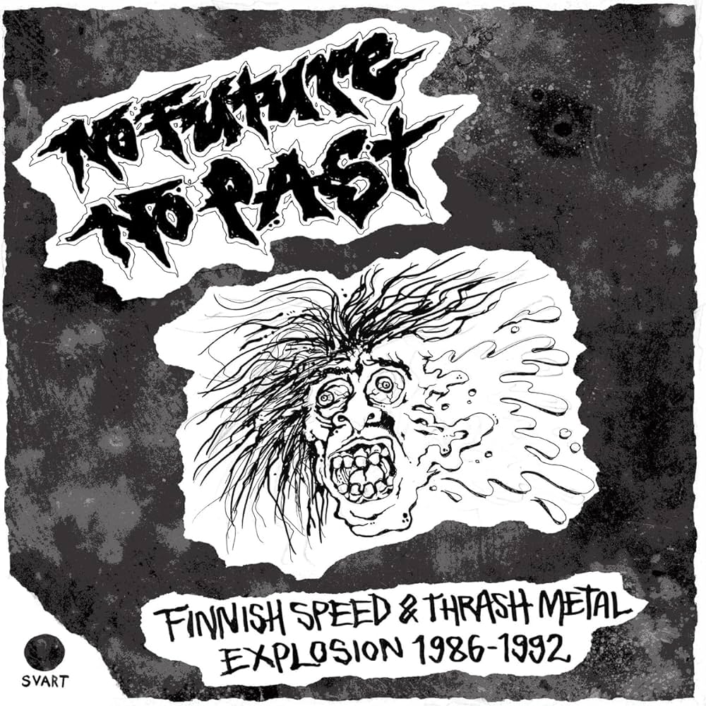 No Future, No Past - Finnish Speed & Thrash Metal Explosion 1986–1992