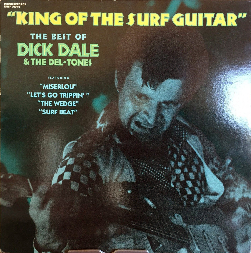 King Of The Surf Guitar - The Best Of Dick Dale & The Del Tones