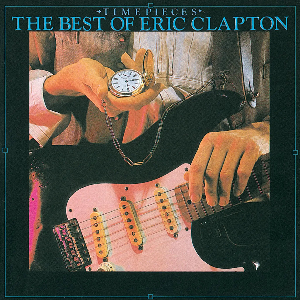 Time Pieces - The Best of Eric Clapton
