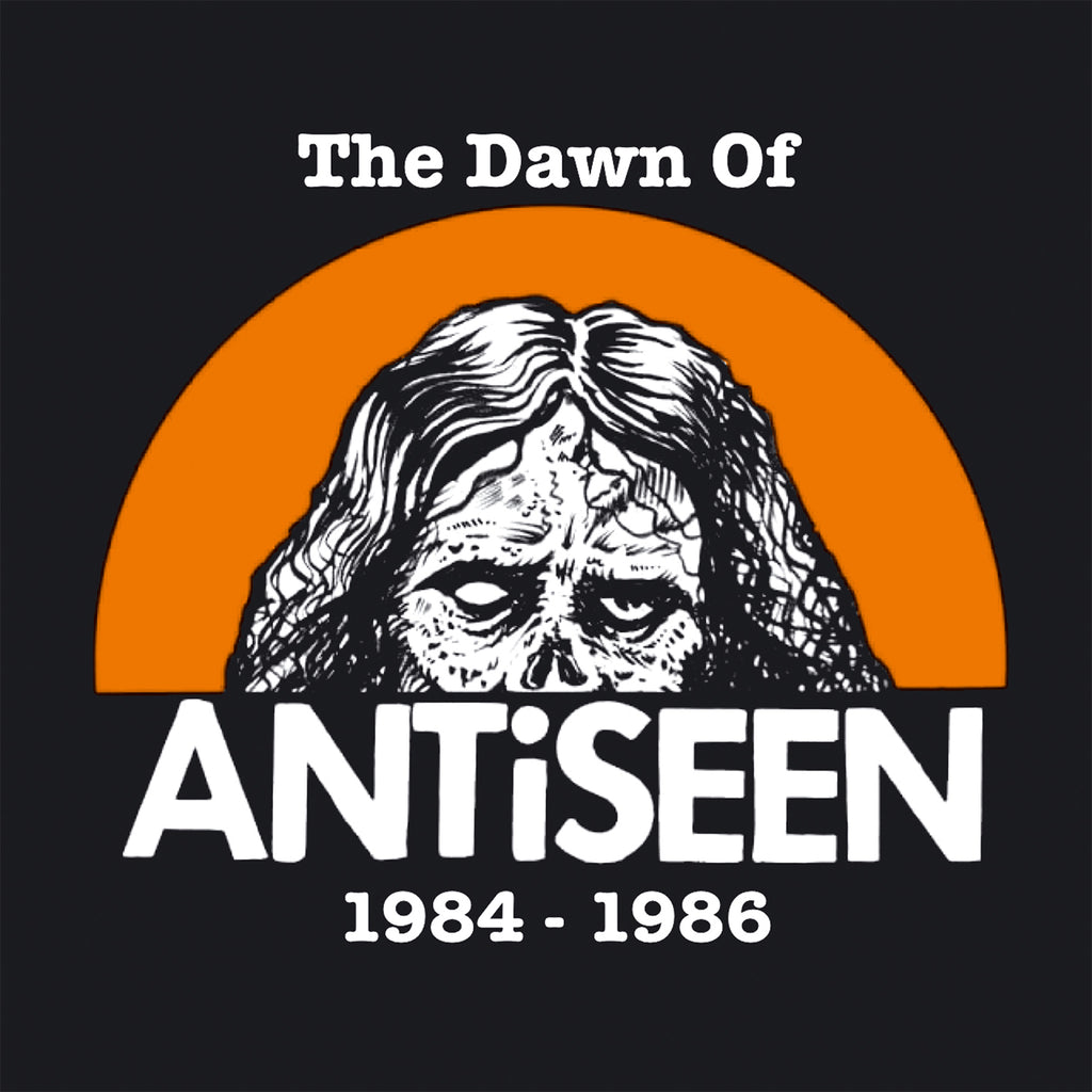 The Dawn Of Antiseen 1984 - 1986