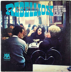 RebellionRebellion - Jack Hammer Sings And Reads Songs And Poems Of The Beat Generation