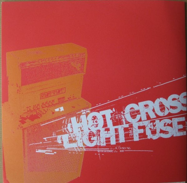 Hot Cross / Light The Fuse And Run
