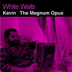 Kevin "The Magnum Opus"