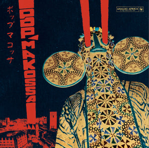 Pop Makossa - The Invasive Dance Beat Of Cameroon 1976-1984
