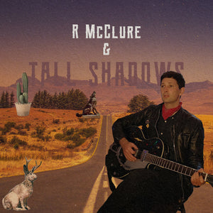 R McClure & Tall Shadows
